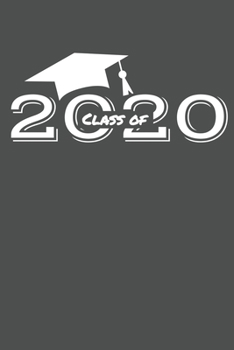 Class of 2020: Graduate Journal Notebook With Graduation Cap Gray Background