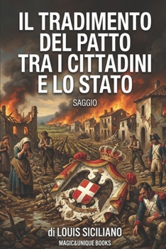 IL TRADIMENTO DEL PATTO TRA I CITTADINI E LO STATO (Italian Edition)