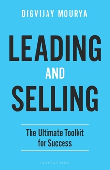 Paperback Leading and Selling: The Ultimate Toolkit for Success Book
