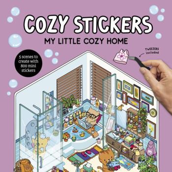 Paperback Cozy Stickers: My Little Cozy Home: 5 Scenes to Create with 800 Mini Stickers Book