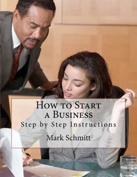 Paperback How to Start a Business: Step by Step Instructions Book