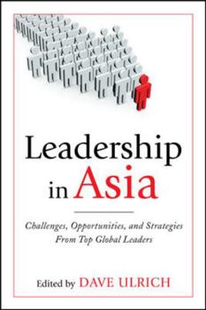 Hardcover Leadership in Asia: Challenges, Opportunities, and Strategies from Top Global Leaders Book