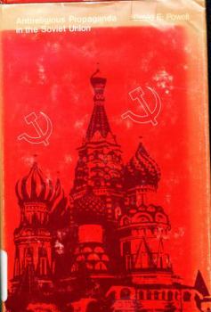 Hardcover Antireligious Propaganda in the Soviet Union: A Study of Mass Persuasion Book