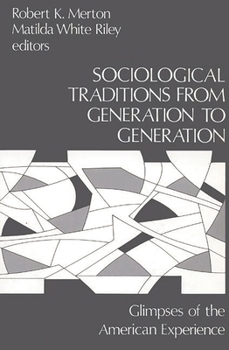 Paperback Sociological Traditions from Generation to Generation: Glimpses of the American Experience Book