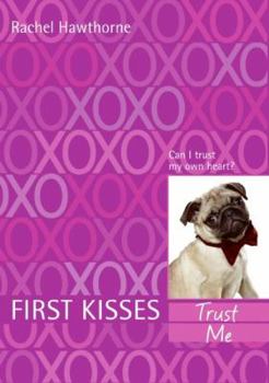 Paperback First Kisses 1: Trust Me Book