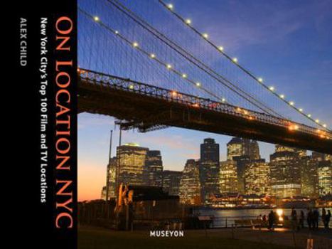 Paperback On Location NYC: New York City's Top 100 Film and TV Locations Book