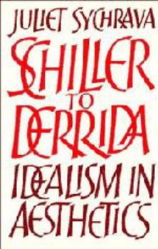 Hardcover Schiller to Derrida: Idealism in Aesthetics Book