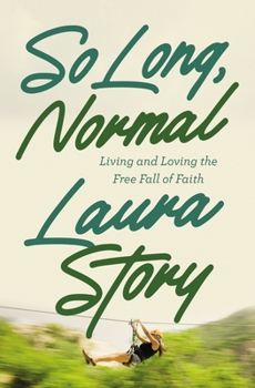 Paperback So Long, Normal: Living and Loving the Free Fall of Faith Book