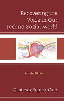 Paperback Recovering the Voice in Our Techno-Social World: On the Phone Book