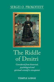 Paperback The Riddle of Dmitri: Considered from Historical, Psychological, and Spiritual-Scientific Viewpoints Book
