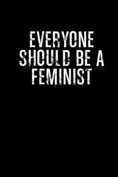 Paperback Everyone should be a feminist: Food Journal - Track your Meals - Eat clean and fit - Breakfast Lunch Diner Snacks - Time Items Serving Cals Sugar Pro Book