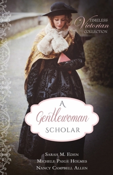 A Gentlewoman Scholar - Book #6 of the Timeless Victorian Collection