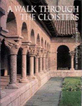 A Walk Through the Cloisters: Revised Edition (Metropolitan Museum of Art Series)