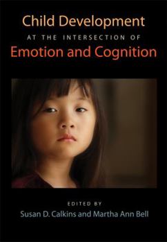 Child Development At The Intersection Of Emotion And Cognition