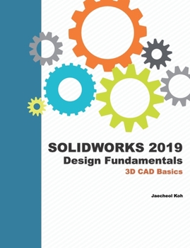 Paperback Solidworks 2019 Design Fundamentals: 3D CAD Basics Book