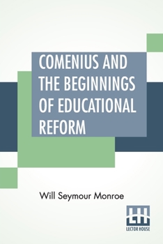 Paperback Comenius And The Beginnings Of Educational Reform: Edited By Nicholas Murray Butler Book