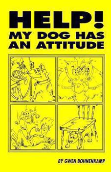 Paperback Help! My Dog Has an Attitude Book