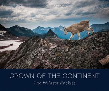 Hardcover Crown of the Continent: The Wildest Rockies Book