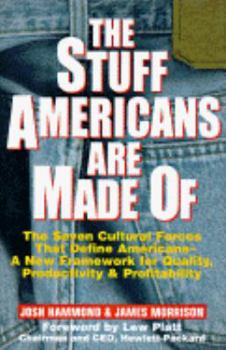 Hardcover The Stuff Americans Are Made of: The Seven Cultural Forces That Define Americans--And How Your Business Can Profit from Them Book