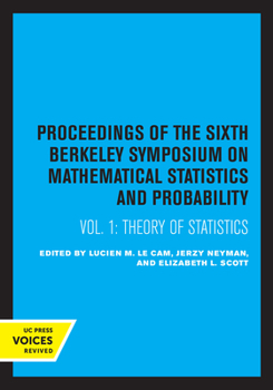 Paperback Proceedings of the Sixth Berkeley Symposium on Mathematical Statistics and Probability, Volume I: Theory of Statistics Book