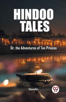 Paperback Hindoo Tales Or, the Adventures of Ten Princes Book