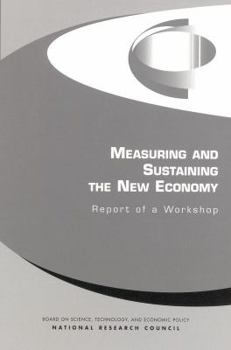 Paperback Measuring and Sustaining the New Economy: Report of a Workshop Book