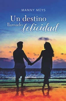 Paperback Un destino llamado felicidad [Spanish] Book