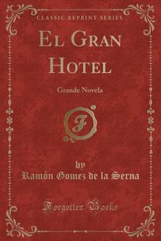 Paperback El Gran Hotel: Grande Novela (Classic Reprint) [Spanish] Book