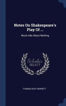 Hardcover Notes On Shakespeare's Play Of ...: Much Ado About Nothing Book