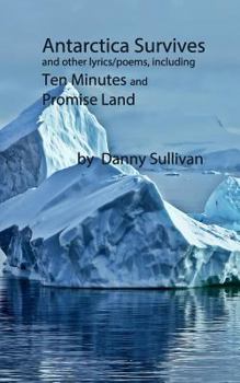 Paperback Antarctica Survives: And Other Lyrics/Poems Including Ten Minutes and Promise Land Book