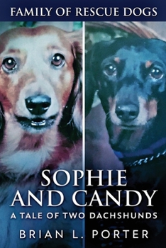 Paperback Sophie and Candy - A Tale of Two Dachshunds [Large Print] Book