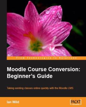 Paperback Moodle Course Conversion: Beginner's Guide Book