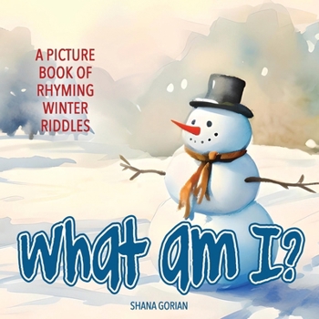 Paperback What Am I? Winter: A Picture Book of Read-Aloud, Rhyming Winter Riddles Book