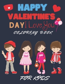 Paperback Happy Valentine's Day I love You Coloring Book for Kids: be my Valentine, more than 30 heart and girls images. Valentine's day book gift for lovers. Book