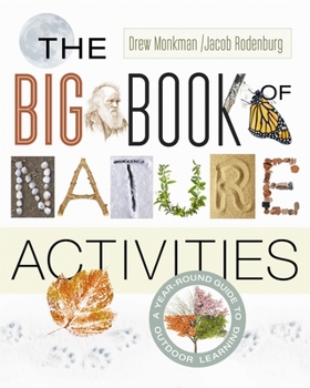 Paperback The Big Book of Nature Activities: A Year-Round Guide to Outdoor Learning Book