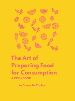 Hardcover The Art of Preparing Food for Consumption Book