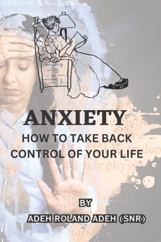 Paperback Anxiety: How to Take Back Control of Your Life Book