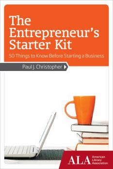 Paperback The Entrepreneur's Starter Kit: 50 Things to Know Before Starting a Business Book