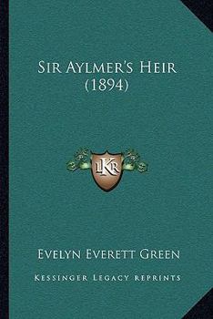 Paperback Sir Aylmer's Heir (1894) Book