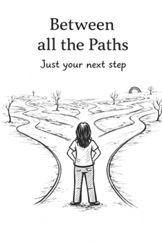 Paperback Between all the Path: Just your next step Book
