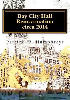 Paperback Bay City Hall Reincarnation, circa 2014: Photographs and pages to color Book