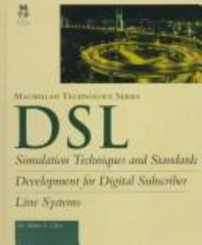 Hardcover DSL: Simulation Techniques and Standards Development for Digital Subscriber Line Systems Book