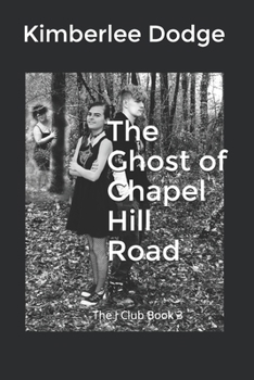 Paperback The Ghost of Chapel Hill Road: The J Club Book 3 Book