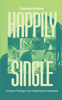 Paperback Happily Single: 13 Keys to Thriving in Your Singleness Book