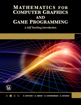 Paperback Mathematics for Computer Graphics and Game Programming: A Self-Teaching Introduction Book