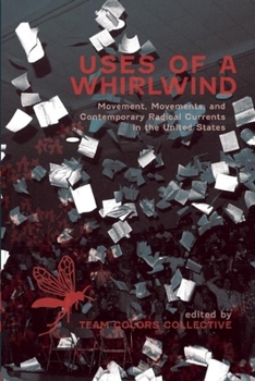 Paperback Uses of a Whirlwind: Movement, Movements, and Contemporary Radical Currents in the United States Book