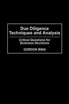 Paperback Due Diligence Techniques and Analysis: Critical Questions for Business Decisions Book