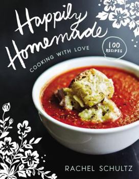 Hardcover Happily Homemade: Cooking with Love Book