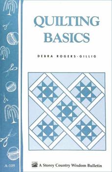 Paperback Quilting Basics: Storey's Country Wisdom Bulletin A-109 Book