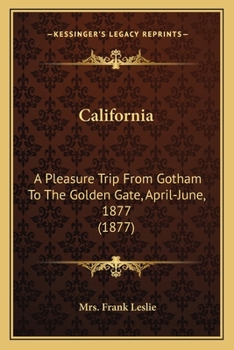 Paperback California: A Pleasure Trip From Gotham To The Golden Gate, April-June, 1877 (1877) Book